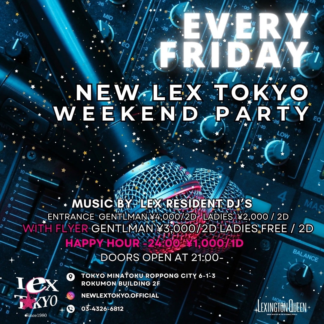 New Lex Tokyo Every Friday Party